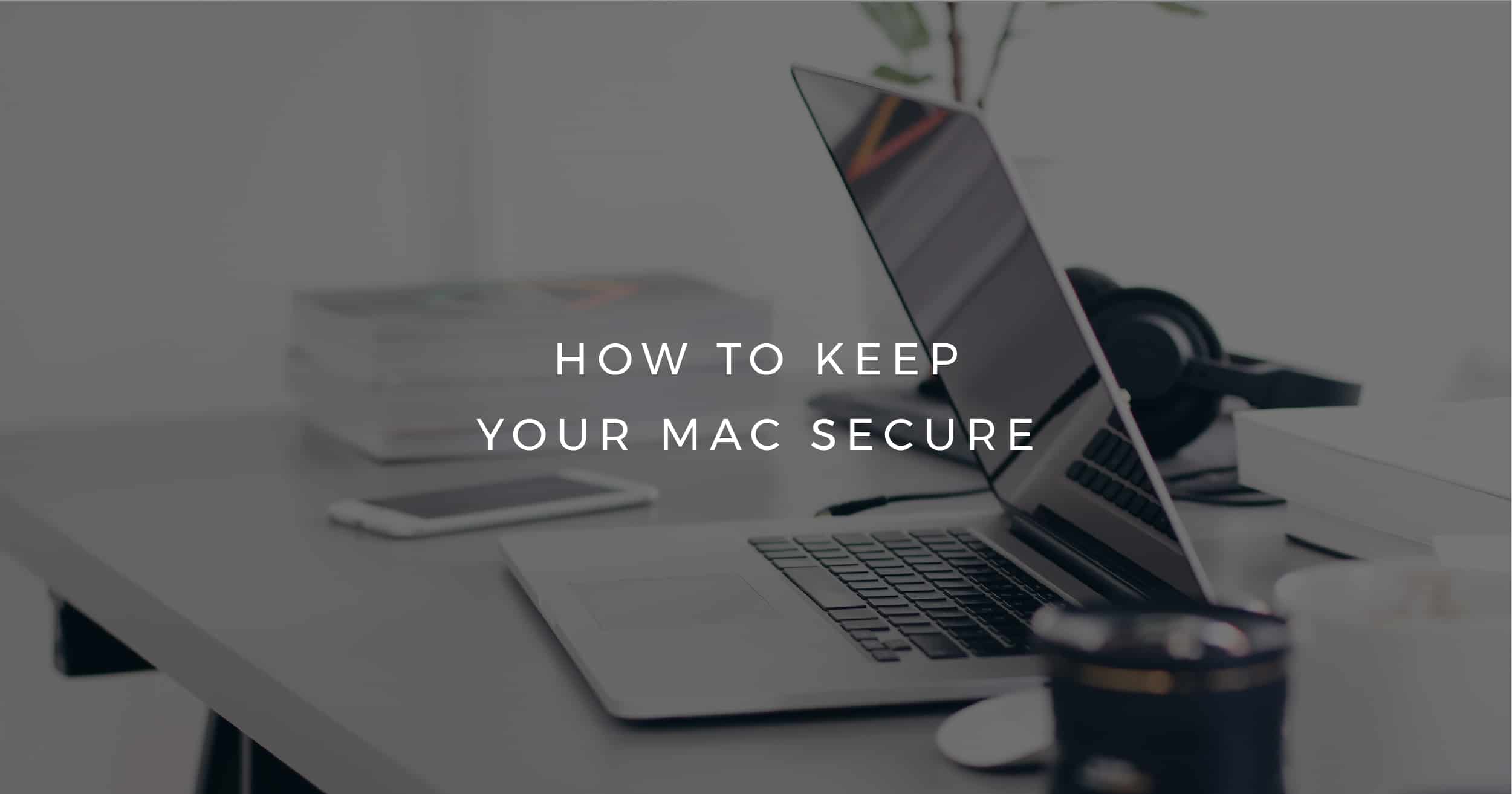 How to keep your Mac secure